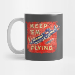 Warbirds Keep em flying ww2 Mug